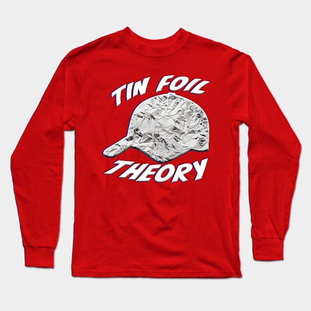 Tin Foil Hat Theory Long Sleeve T-Shirt by Uncharted Media